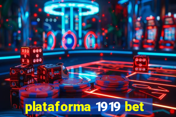 plataforma 1919 bet